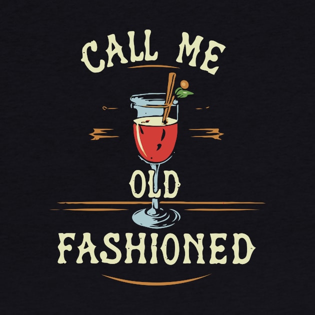 Call Me Old Fashioned, Vintage Coctail. by Chrislkf